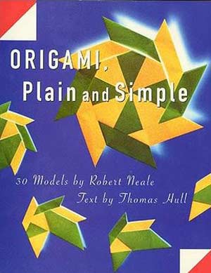 [Origami Plain and Simple by Robert Neale and Thomas Hull]
